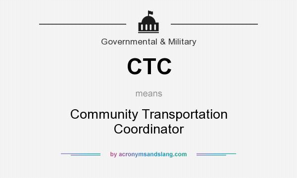 What does CTC mean? It stands for Community Transportation Coordinator