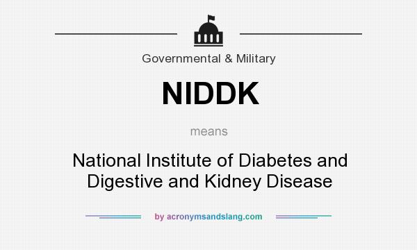 What does NIDDK mean? It stands for National Institute of Diabetes and Digestive and Kidney Disease