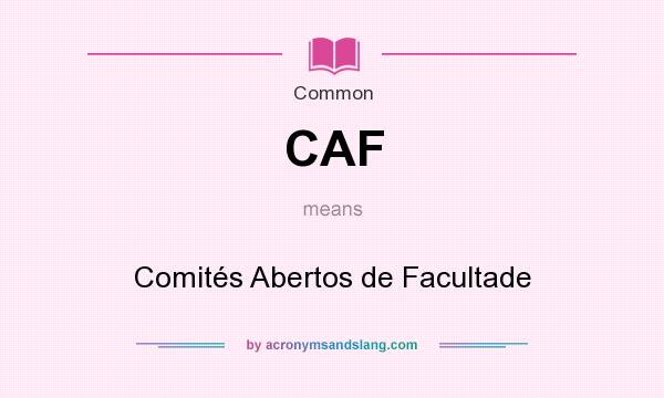 What does CAF mean? It stands for Comités Abertos de Facultade