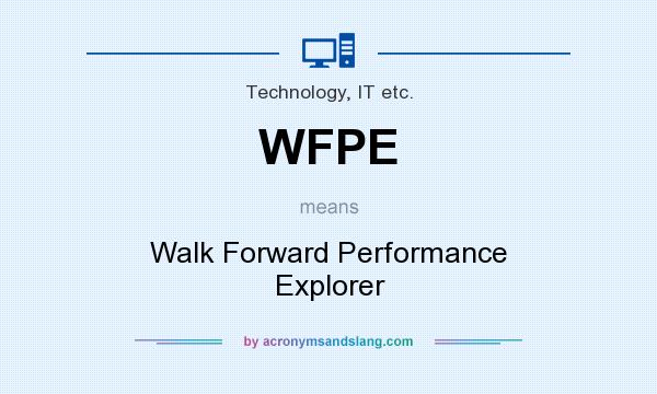 What does WFPE mean? It stands for Walk Forward Performance Explorer