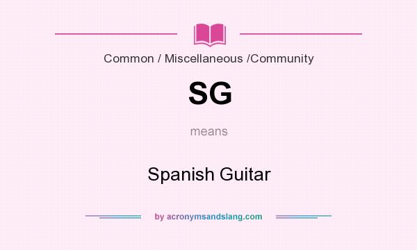 What does SG mean? It stands for Spanish Guitar