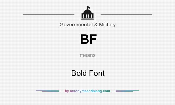 What does BF mean? It stands for Bold Font