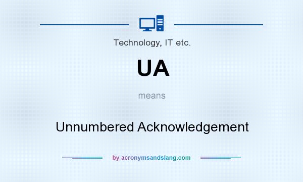 What does UA mean? It stands for Unnumbered Acknowledgement