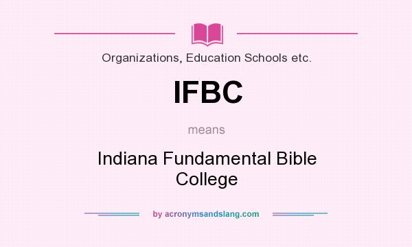 What does IFBC mean? It stands for Indiana Fundamental Bible College