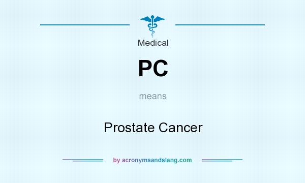 What does PC mean? It stands for Prostate Cancer