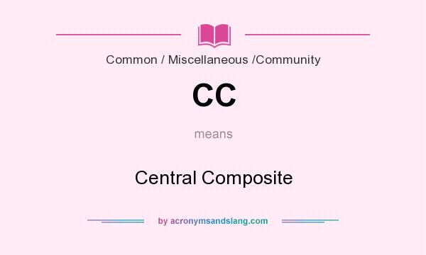 What does CC mean? It stands for Central Composite