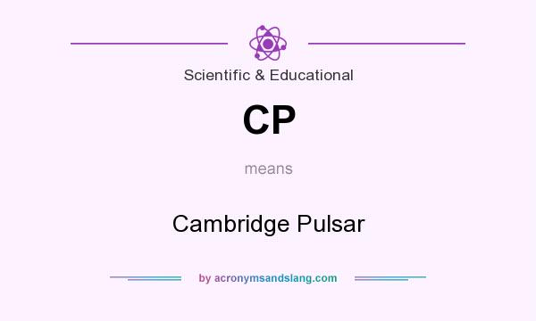 What does CP mean? It stands for Cambridge Pulsar