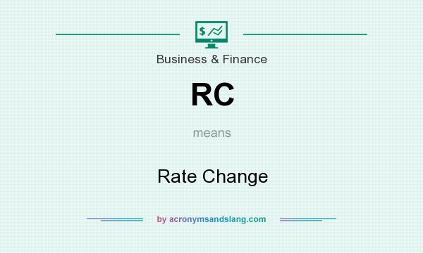 What does RC mean? It stands for Rate Change