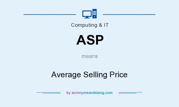 What does ASP mean? It stands for Average Selling Price