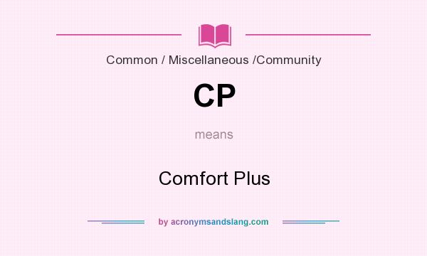 What does CP mean? It stands for Comfort Plus