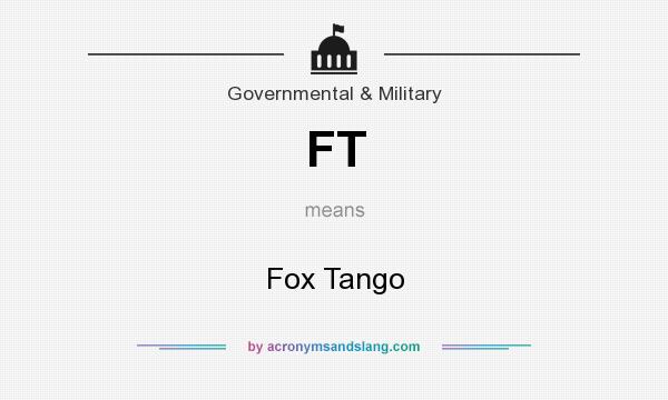 What does FT mean? It stands for Fox Tango