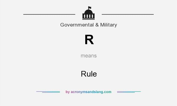 What does R mean? It stands for Rule