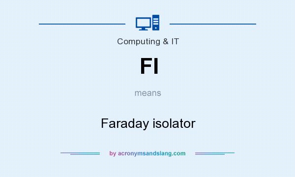 What does FI mean? It stands for Faraday isolator