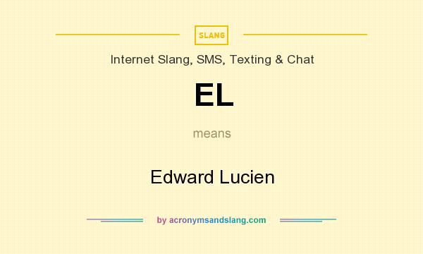 What does EL mean? It stands for Edward Lucien