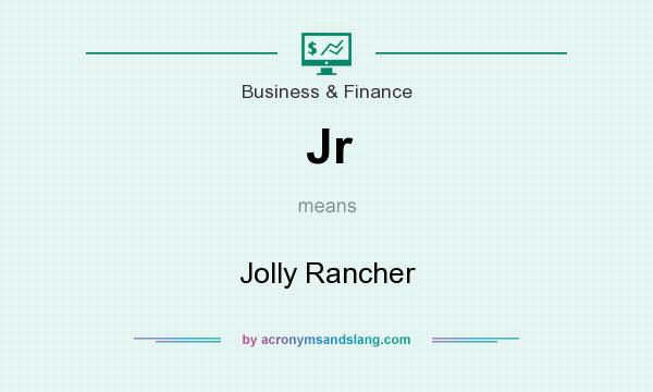 What does Jr mean? It stands for Jolly Rancher