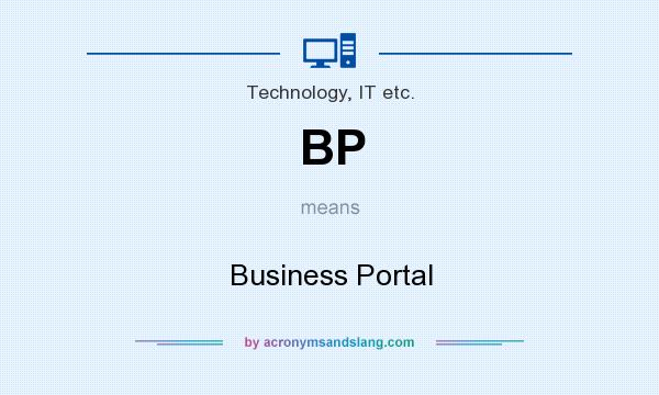 What does BP mean? It stands for Business Portal