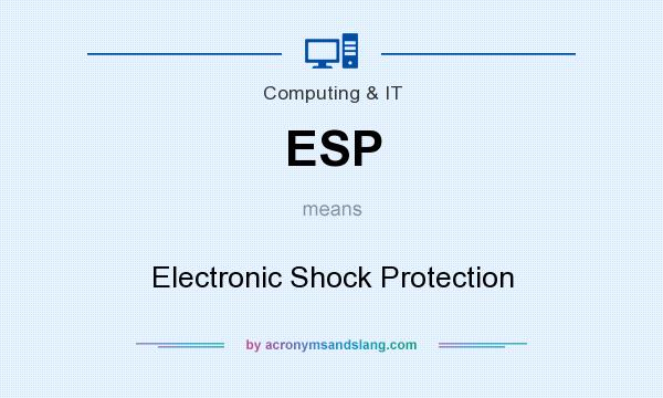 What does ESP mean? It stands for Electronic Shock Protection