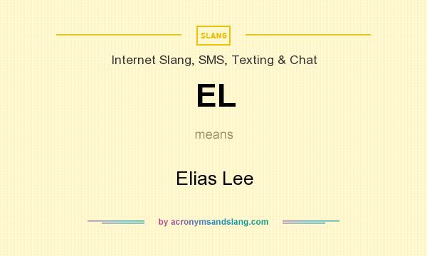 What does EL mean? It stands for Elias Lee