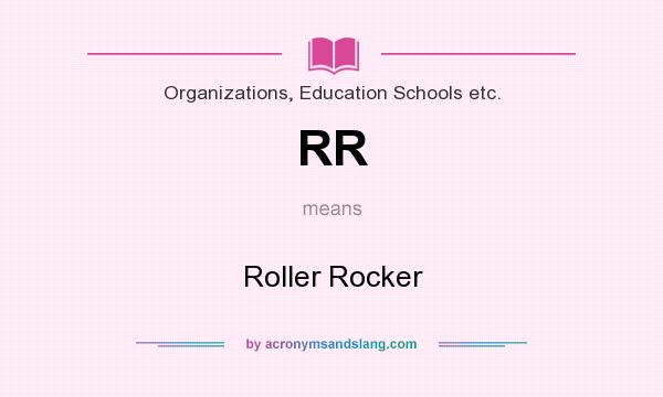 What does RR mean? It stands for Roller Rocker
