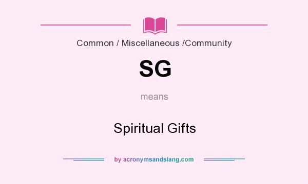 What does SG mean? It stands for Spiritual Gifts