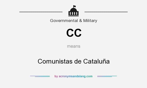 What does CC mean? It stands for Comunistas de Cataluña