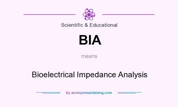 What does BIA mean? It stands for Bioelectrical Impedance Analysis