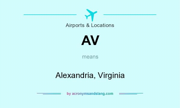 What does AV mean? It stands for Alexandria, Virginia