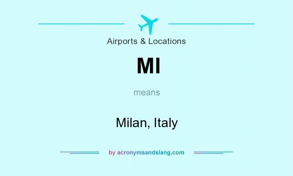 What does MI mean? It stands for Milan, Italy