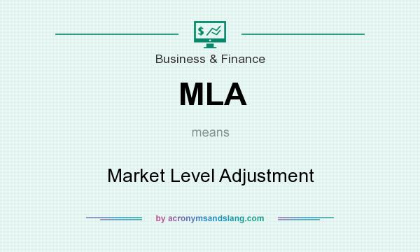 What does MLA mean? It stands for Market Level Adjustment