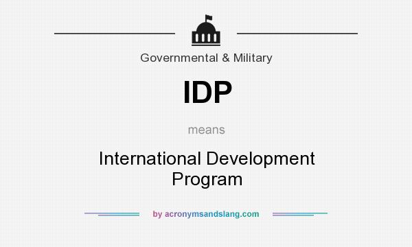 What does IDP mean? It stands for International Development Program