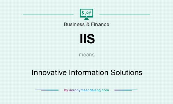 What does IIS mean? It stands for Innovative Information Solutions