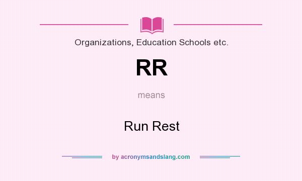 What does RR mean? It stands for Run Rest