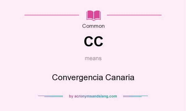 What does CC mean? It stands for Convergencia Canaria