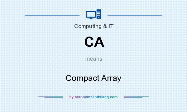 What does CA mean? It stands for Compact Array