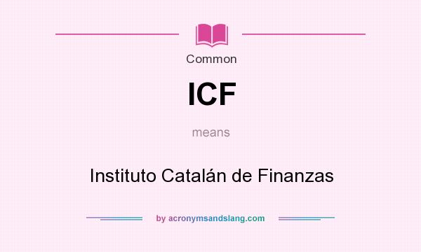 What does ICF mean? It stands for Instituto Catalán de Finanzas