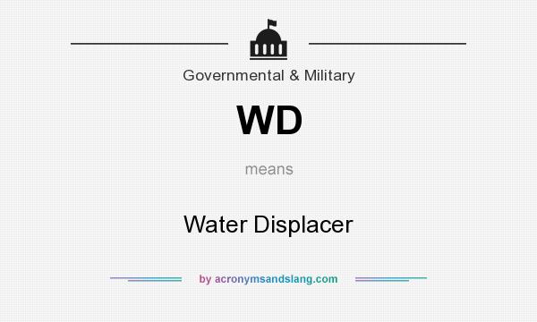 What does WD mean? It stands for Water Displacer