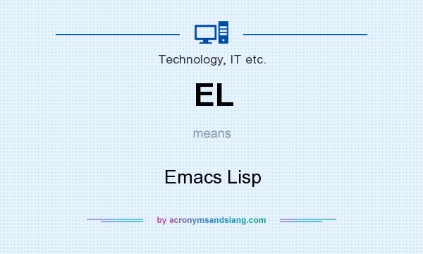 What does EL mean? It stands for Emacs Lisp