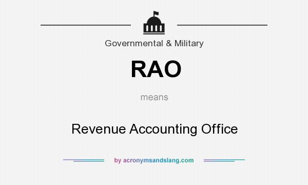 What does RAO mean? It stands for Revenue Accounting Office