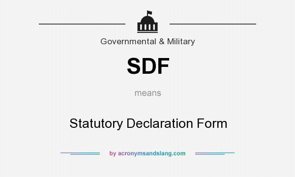 What does SDF mean? It stands for Statutory Declaration Form