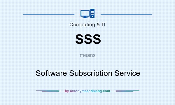 What does SSS mean? It stands for Software Subscription Service