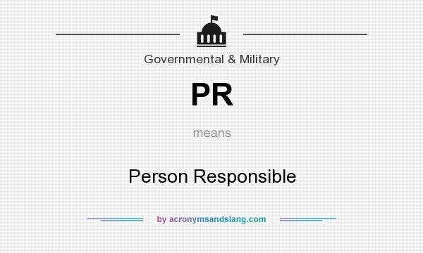 What does PR mean? It stands for Person Responsible