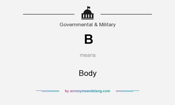 What does B mean? It stands for Body