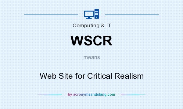 What does WSCR mean? It stands for Web Site for Critical Realism