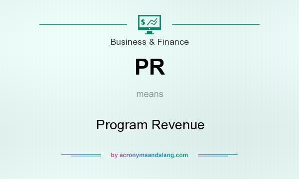 What does PR mean? It stands for Program Revenue