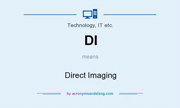 What does DI mean? It stands for Direct Imaging
