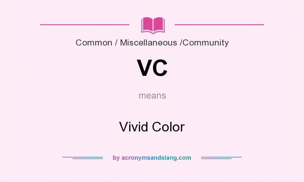 What does VC mean? It stands for Vivid Color