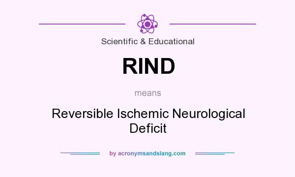 What does RIND mean? It stands for Reversible Ischemic Neurological Deficit