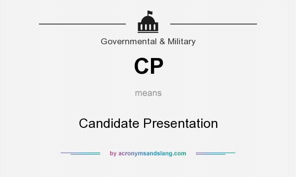 What does CP mean? It stands for Candidate Presentation