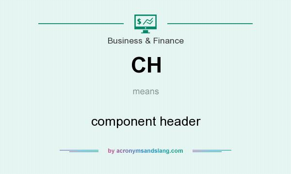 What does CH mean? It stands for component header