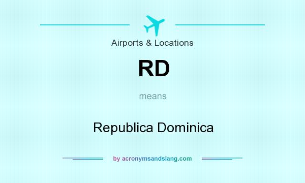 What does RD mean? It stands for Republica Dominica